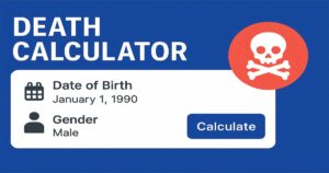 Death Calculator: Online Tool to Know Your Life Span 16 Death Calculator
