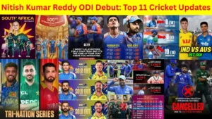 Nitish Kumar Reddy ODI Debut: Top 11 Cricket Updates 1 Nitish Kumar Reddy ODI Debut: Top 11 Cricket Updates