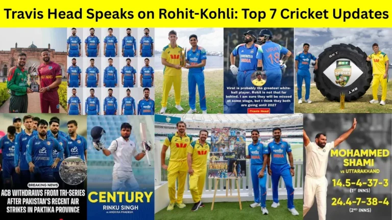 Travis Head Speaks on Rohit-Kohli: Top 7 Cricket Updates