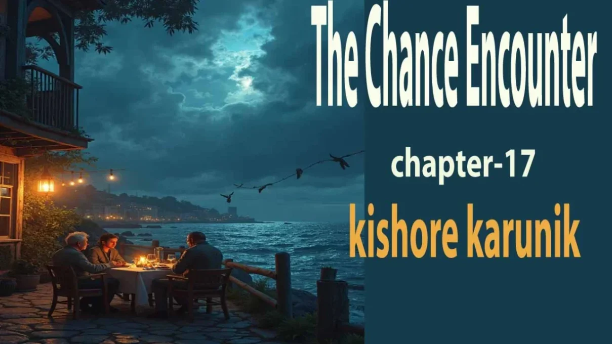 The Chance Encounter/chapter-17 2 The Chance Encounter/chapter-