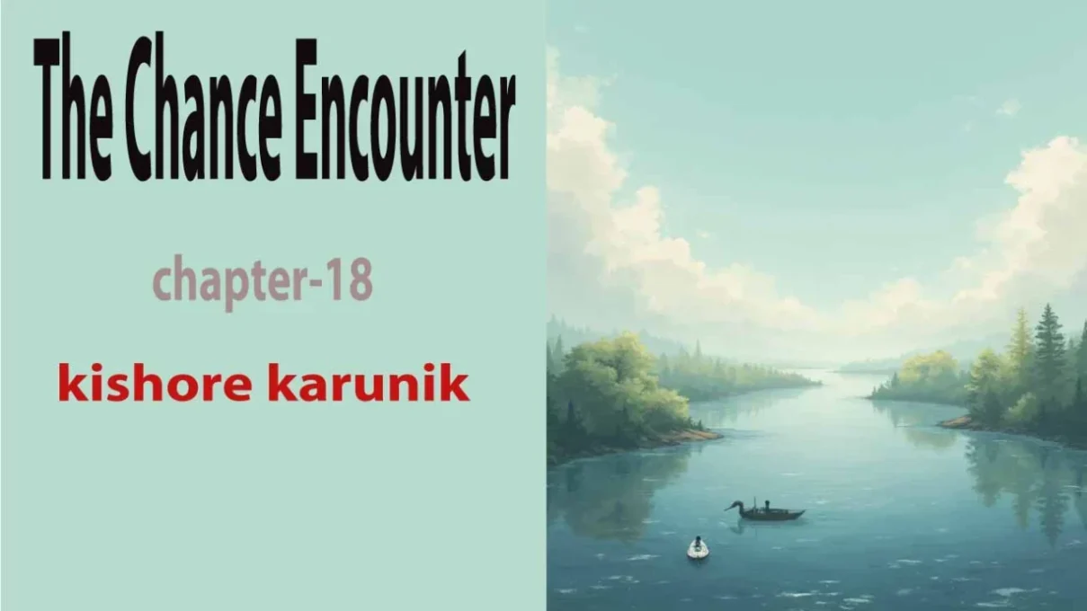 The Chance Encounter/chapter-18 2 The Chance Encounter/chapter-18