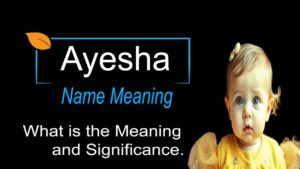 What is the Meaning of Ayesha? – A Complete Guide 2025 3 What is the Meaning of Ayesha? – A Complete Guide 2025