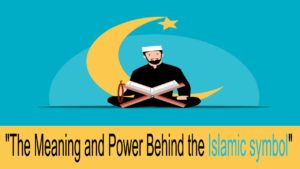 The Meaning and Power Behind the Islamic symbol 11 The Meaning and Power Behind the Islamic symbol