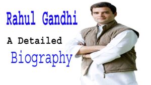 Rahul Gandhi: A Detailed Biography 7 Rahul Gandhi: A Detailed Biography