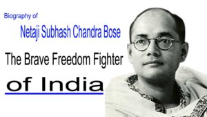 Biography of Netaji Subhash Chandra Bose: The Brave Freedom Fighter of India 18 Biography of Netaji Subhash Chandra Bose: The Brave Freedom Fighter of India