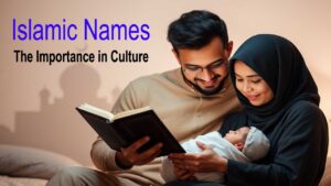 Islamic Names: The Importance in Culture 6 Islamic Names: The Importance in Culture