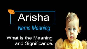 Arisha Name Meaning | What Does the Name Arisha Mean? 21 Arisha Name Meaning | What Does the Name Arisha Mean?