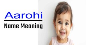 Meaning of the Name Aarohi and Its Significance 10 Meaning of the Name Aarohi and Its Significance