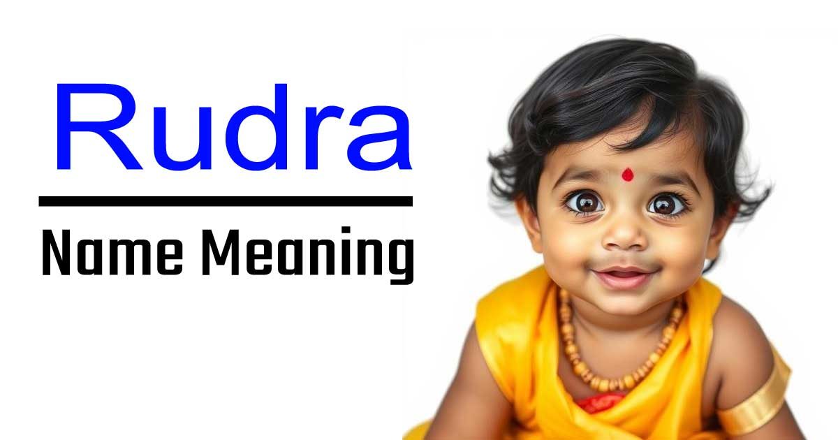 Rudra Name Meaning, Origin & Significance in Hinduism