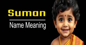 Meaning and Significance of the Name Suman 14 Meaning and Significance of the Name Suman