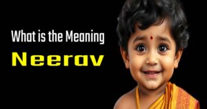 What is the Meaning of the Name Neerav? 7 What is the Meaning of the Name Neerav?