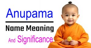 Anupama Name Meaning, Origin & Significance — Everything You Need to Know 1 Anupama Name Meaning, Origin & Significance — Everything You Need to Know