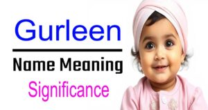 Gurleen Name Meaning, Origin, and Significance of Sikh Girls' Names 13 Gurleen Name Meaning, Origin, and Significance of Sikh Girls’ Names