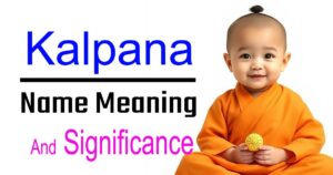 Kalpana Name Meaning, Origin & Significance — Everything You Need to Know 12 Kalpana Name Meaning, Origin & Significance — Everything You Need to Know