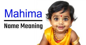 Mahima Name Meaning – Significance, Origin, and Cultural Importance 21 Mahima Name Meaning – Significance, Origin, and Cultural Importance