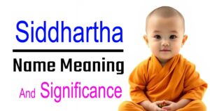 Siddhartha Name Meaning – Complete Meaning, Origin, and Significance 10 Siddhartha Name Meaning – Complete Meaning, Origin, and Significance
