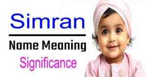 Simran Name Meaning, Origin, and Significance of Sikh Girls' Names 6 Simran Name Meaning, Origin, and Significance of Sikh Girls’ Names