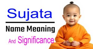 Sujata Name Meaning, Origin & Significance — Everything You Need to Know 6 Sujata Name Meaning, Origin & Significance — Everything You Need to Know