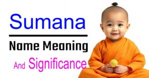 Sumana Name Meaning, Origin & Significance — Everything You Need to Know 19 Sumana Name Meaning, Origin & Significance — Everything You Need to Know