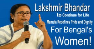 Lakshmir Bhandar to Continue for Life: Mamata Redefines Pride and Dignity for Bengal's Women! 8 Lakshmir Bhandar to Continue for Life: Mamata Redefines Pride and Dignity for Bengal’s Women!