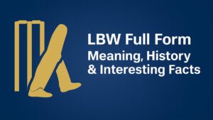 LBW Full Form – Meaning, History & Interesting Facts 17 LBW Full Form – Meaning, History & Interesting Facts
