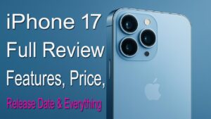iPhone 17: Full Review, Features, Price, Release Date & Everything You Must Know (2025) 11 iPhone 17: Full Review, Features, Price, Release Date & Everything You Must Know (2025)