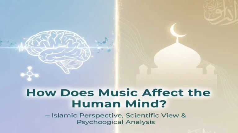 How Does Music Affect the Human Mind? — Islamic Perspective, Scientific View & Psychological Analysis