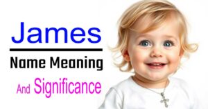 The Powerful Meaning of James: A Deep Dive into the Origin and Significance of a Timeless Christian Name 4 The Powerful Meaning of James: A Deep Dive into the Origin and Significance of a Timeless Christian Name