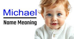 Michael Name Meaning, Origin, and Significance: A Timeless Name with Deep Roots 10 Michael Name Meaning, Origin, and Significance: A Timeless Name with Deep Roots