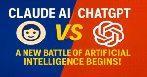 Claude AI vs ChatGPT: A New Battle of Artificial Intelligence Begins!