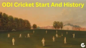 ODI Cricket Start And History | How One-Day Cricket Began